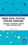 Manuel Vallee, Manuel Vallée - Urban Aerial Pesticide Spraying Campaigns
