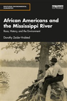 Dorothy Zeisler-Vralsted, Dorothy (Eastern Washington Univ Zeisler-Vralsted, Zeisler-Vralsted Dorothy - African Americans and the Mississippi River