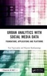 Nayomi Kankanamge, Tan Yigitcanlar, Tan (Qut Yigitcanlar, Tan Kankanamge Yigitcanlar, Yigitcanlar Tan - Urban Analytics With Social Media Data