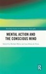 Michael (Boston Consulting Group Brent, Michael Brent, Lisa Miracchi Titus - Mental Action and the Conscious Mind