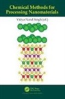 Vidya Nand Singh, Vidya Nand Singh - Chemical Methods for Processing Nanomaterials