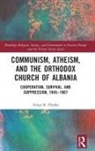 Artan Hoxha - Communism, Atheism and the Orthodox Church of Albania