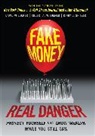 Cindy S. Spitzer, Spitzer Cindy S., David Wiedemer, David (University of Wisconsin-Madison) Wiedemer, Robert A. Wiedemer, Wiedemer David... - Fake Money, Real Danger