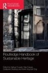 Kalliopi Cassar Fouseki, Kelvin Ang Kah Eng, May Cassar, Cassar May, Guillaume Dreyfuss, Guillaume eyfuss... - Routledge Handbook of Sustainable Heritage