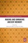 Martine (University of South Africa) Bho De Marre, Rajiv Bhola, Martine De Marre - Making and Unmaking Ancient Memory