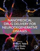 Awesh K. Yadav, Awesh K. (Assistant Professor Yadav, Awesh K. Yadav, S J S Flora, S.J.S. Flora, S.J.S. (Former Director Flora... - Nanomedical Drug Delivery for Neurodegenerative Diseases
