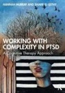 Sharif El-Leithy, Hannah Murray, Hannah El-Leithy Murray - Working With Complexity in Ptsd