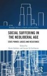 Karen St Guillaume Soldatic, Karen Soldatic, Soldatic Karen, Louise St Guillaume - Social Suffering in the Neoliberal Age