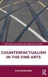 Elke Reinhuber, Elke (Nanyang Technological University Reinhuber - Counterfactualism in the Fine Arts