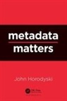 John Horodyski - Metadata Matters
