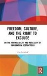 Uwe Steinhoff, Steinhoff Uwe - Freedom, Culture, and the Right to Exclude