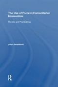 John Janzekovic, John (University of the Sunshine Coast Janzekovic, Janzekovic John - Use of Force in Humanitarian Intervention Morality and Practicalities