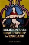 Hugh McLeod, Hugh (Emeritus Professor of Church History Mcleod, McLeod Hugh - Religion and the Rise of Sport in England