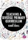 Karin Doull, Karin Doull, Doull Karin - Teaching a Diverse Primary Curriculum