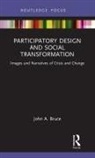 John A. Bruce - Participatory Design and Social Transformation