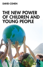 David Cohen, David (Writer Cohen - New Power of Children and Young People