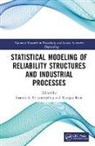 Ioannis (Assistant Professor S. Trianntafyllou, Mangey Ram, Ram Mangey, Ioannis S. Trianntafyllou - Statistical Modeling of Reliability Structures and Industrial Processe