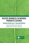 Mohammed F. Aldawsari, Ahmed Al-Harrasi, Ahmed Bhatia Al-Harrasi, Tapan Behl, Saurabh Bhatia, Bhatia Saurabh... - Recent Advances in Natural Products Science