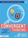 Anna Cassalia, Emily Hollett, Emily Cassalia Hollett - Convergent Thinking for Advanced Learners, Grades 35