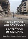 Stuart Casey-Maslen, Stuart (University of Pretoria) Vest Casey-Maslen, Casey-Maslen Stuart, Tobias Vestner - International Law and Policy on the Protection of Civilians