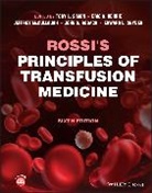Toby L. (University of New Mexico School of Simon, Eric A Gehrie, Eric A. Gehrie, Jeffrey McCullough, Jeffrey McCullough et al, McCullough Jeffrey... - Rossi''s Principles of Transfusion Medicine