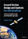 Shkelzen Cakaj, Shkelzen (Polytechnic University of Tirana Cakaj - Ground Station Design and Analysis for Leo Satellites