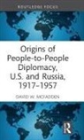David W. McFadden, David W. (Fairfield University Mcfadden - Origins of People-To-People Diplomacy, U.s. And Russia, 1917-1957