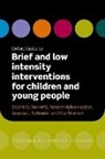 Sophie (Senior Research Fellow Bennett, Sophie Bennett, Pamela Myles-Hooton, Jessica Schleider, Roz Shafran, Shafran Roz - Oxford Guide to Brief and Low Intensity Interventions for Children
