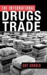 Guy Arnold - International Drugs Trade