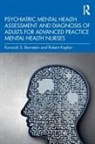 Kunsook S. Bernstein, Kunsook S. Kaplan Bernstein, Robert Kaplan - Psychiatric Mental Health Assessment and Diagnosis of Adults for