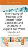 Laura Farrugia, Laura (Northumbria University) Farrugia - Interviewing of Suspects With Mental Health Conditions Disorders in