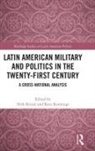 Dirk (Utrecht University Kruijt, Kees Koonings, Koonings Kees, Dirk Kruijt, Kruijt Dirk - Latin American Military and Politics in the Twenty-First Century