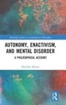 Michelle Maiese, Maiese Michelle - Autonomy, Enactivism, and Mental Disorder