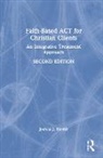 Joshua J. Knabb, Joshua J. (California Baptist University Knabb, Knabb Joshua J. - Faith-Based Act for Christian Clients