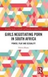 Deevia Bhana, Deevia (University of Kwazulu-Natal Bhana, Bhana Deevia - Girls Negotiating Porn in South Africa