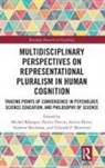 Michel (University of Quebec Belanger, Michel Bélanger, Steven Horst, Eduardo F. Mortimer, Patrice Potvin, Andrew Shtulman - Multidisciplinary Perspectives on Representational Pluralism in