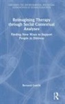 Bernard Guerin, Bernard (University of South Australia Guerin, Guerin Bernard - Reimagining Therapy Through Social Contextual Analyses