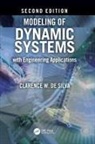Clarence W. de Silva - Modeling of Dynamic Systems With Engineering Applications