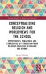Kevin O'Grady, Kevin (Independent Educational Consultan O''grady, O'Grady Kevin - Conceptualising Religion and Worldviews for the School