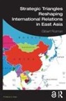 Gilbert Rozman, Gilbert (Princeton University Rozman, Rozman Gilbert - Strategic Triangles Reshaping International Relations in East Asia