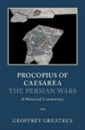 Geoffrey (University of Ottawa) Greatrex, Geoffrey Greatrex, Greatrex Geoffrey - Procopius of Caesarea: The Persian Wars