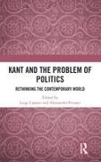 Luigi Pinzani Caranti, Luigi Caranti, Caranti Luigi, Alessandro Pinzani, Pinzani Alessandro - Kant and the Problem of Politics Rethinking the Contemporary World