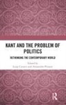 Luigi Pinzani Caranti, Luigi Caranti, Caranti Luigi, Alessandro Pinzani, Pinzani Alessandro - Kant and the Problem of Politics