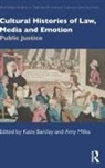 Katie Milka Barclay, Katie Barclay, Barclay Katie, Amy Milka - Cultural Histories of Law, Media and Emotion