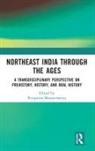 Rituparna Bhattacharyya, Rituparna Bhattacharyya, Bhattacharyya Rituparna - Northeast India Through the Ages