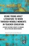 Dawan Coombs, Dawan (Brigham Young University Coombs, Jon Ostenson - Using Young Adult Literature to Work Through Wobble Moments in