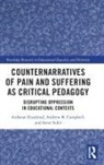 Ardavan (Wilfrid Laurier University Eizadirad, Andrew Campbell, Ardavan Eizadirad, Steve Sider, Sider Steve - Counternarratives of Pain and Suffering As Critical Pedagogy