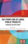 Terry M. (Univ. Of Hull Williams, Knut Samset, Samset Knut, Gro Holst Volden, Terry M. Williams, Williams Terry M. - Front-End of Large Public Projects