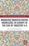 Justyna Patalas-Maliszewska, Patalas-Maliszewska Justyna - Managing Manufacturing Knowledge in Europe in the Era of Industry 4.0