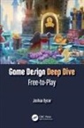 Joshua Bycer - Game Design Deep Dive